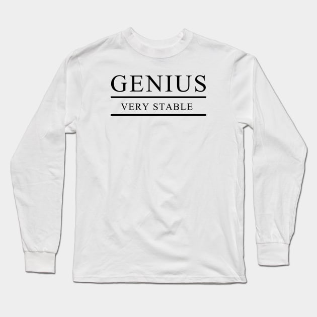 Genius, very stable Long Sleeve T-Shirt by jmahood